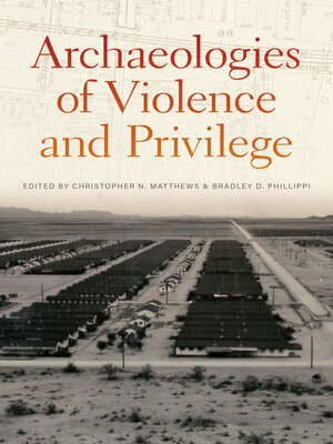 cover image of Archaeologies of Violence and Privilege